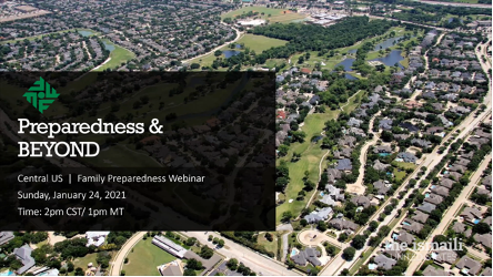 Webinar: Family Preparedness & Beyond – Central Region USA – January 24, 2021